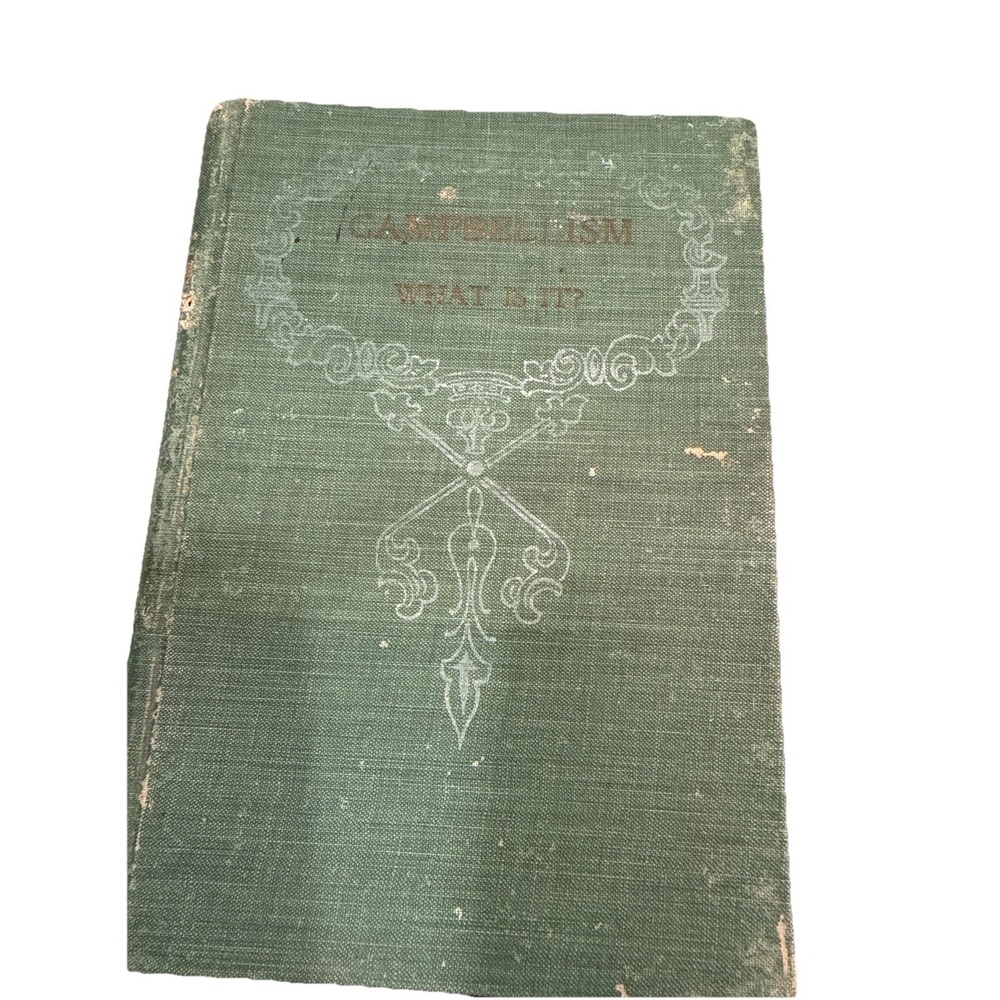 Campbellism J W Chism 1901 HB Gospel Advocate Publishing Antique Book What Is It
